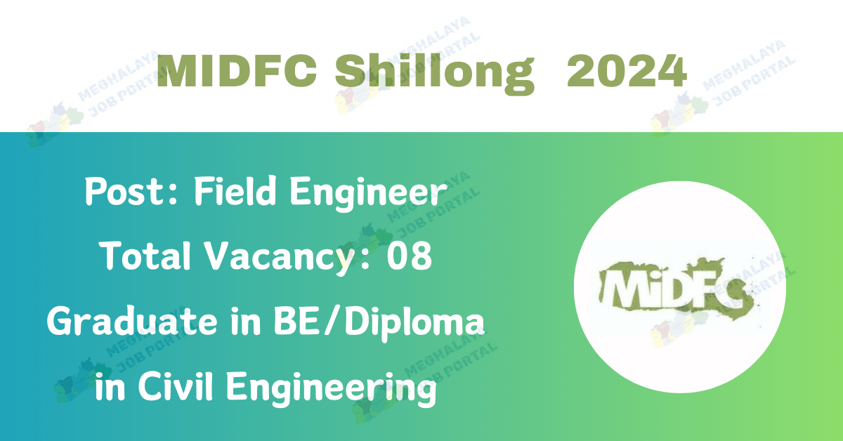 MIDFC Shillong Recruitment 2024, 08 Field Engineer Vacancy