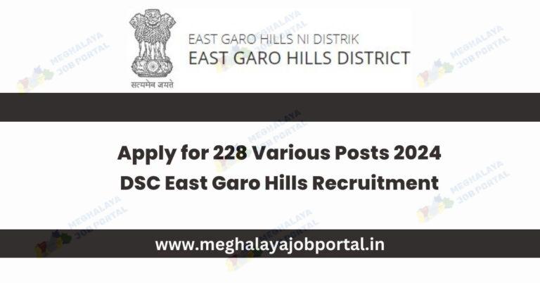 DSC East Garo Hills Recruitment 2024