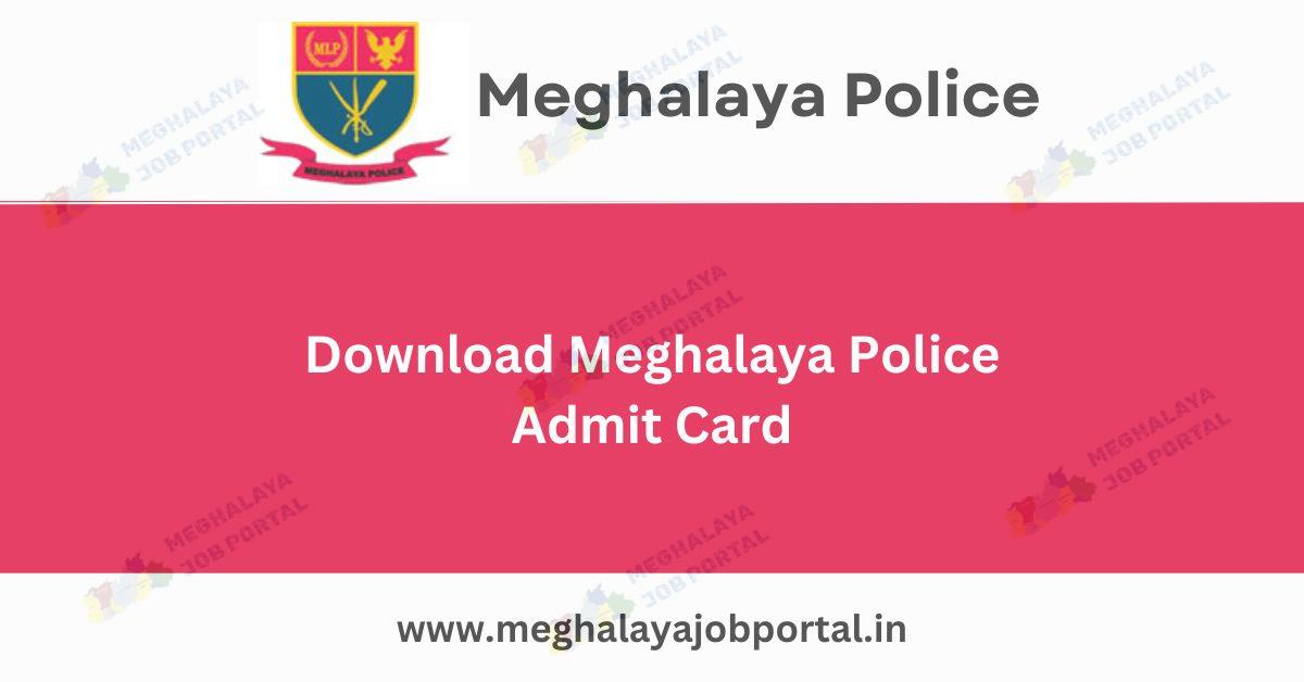 Meghalaya Police Admit Card 2024