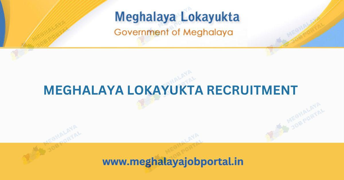 Meghalaya Lokayukta Recruitment