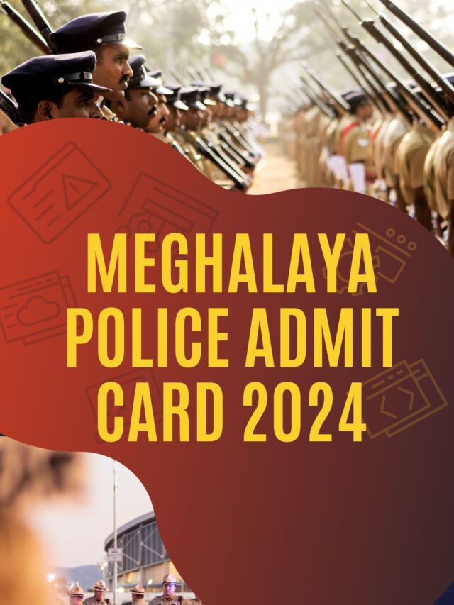 Meghalaya Police Admit Card 2024 out at megpolice.gov.in – Click Here