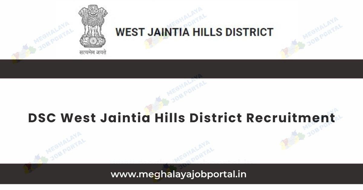 DSC West Jaintia Hills District recruitment