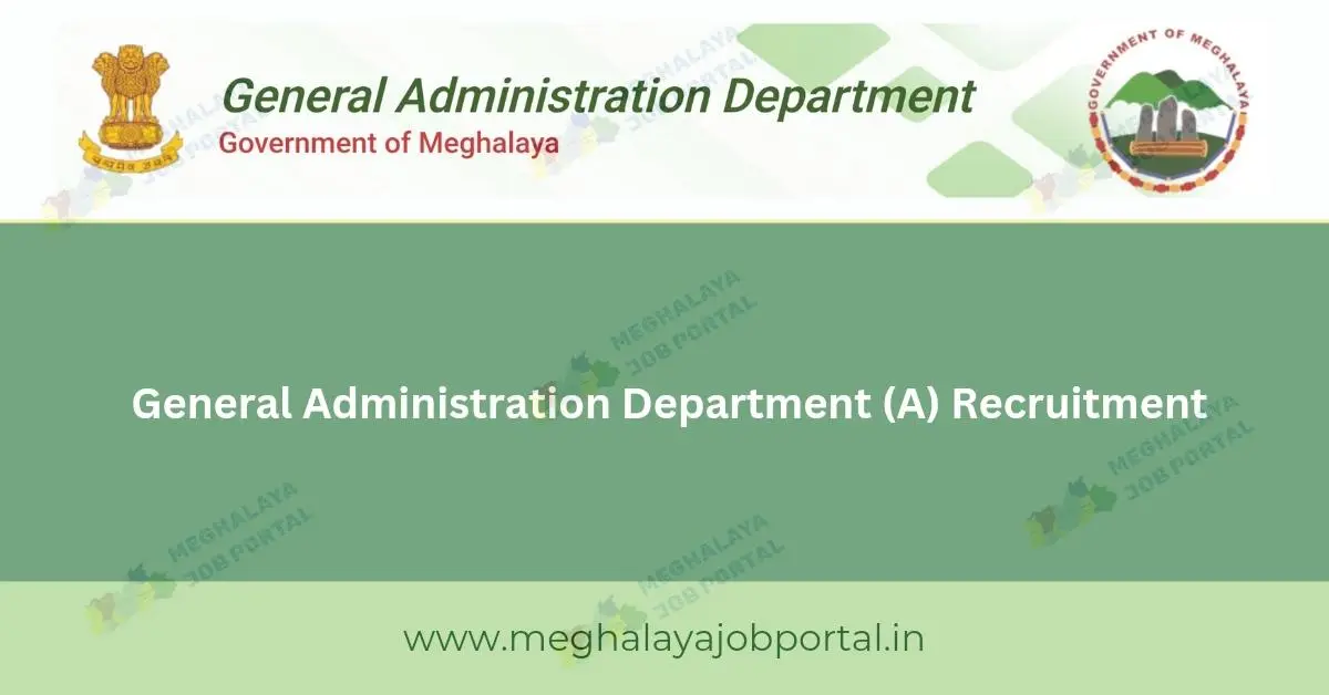 General Administration Department Meghalaya Recruitment 2025