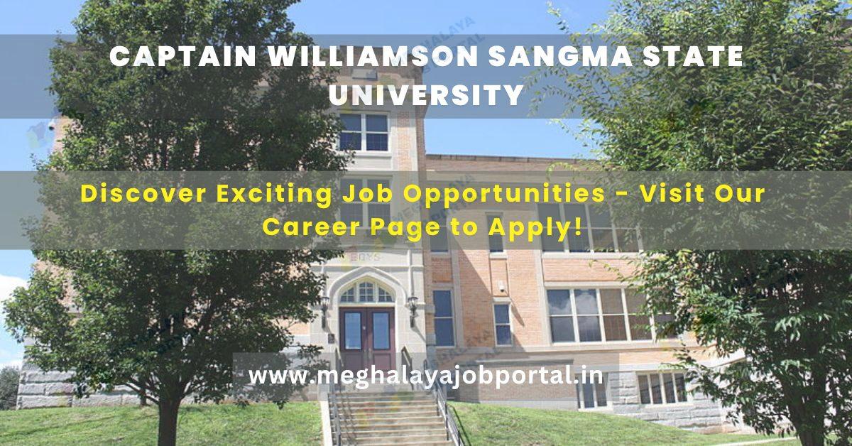 Captain Williamson Sangma State University has announced new job openings for faculty positions.