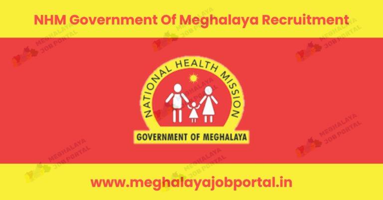 NHM Government Of Meghalaya Recruitment 2025 – Apply Now for Health Jobs