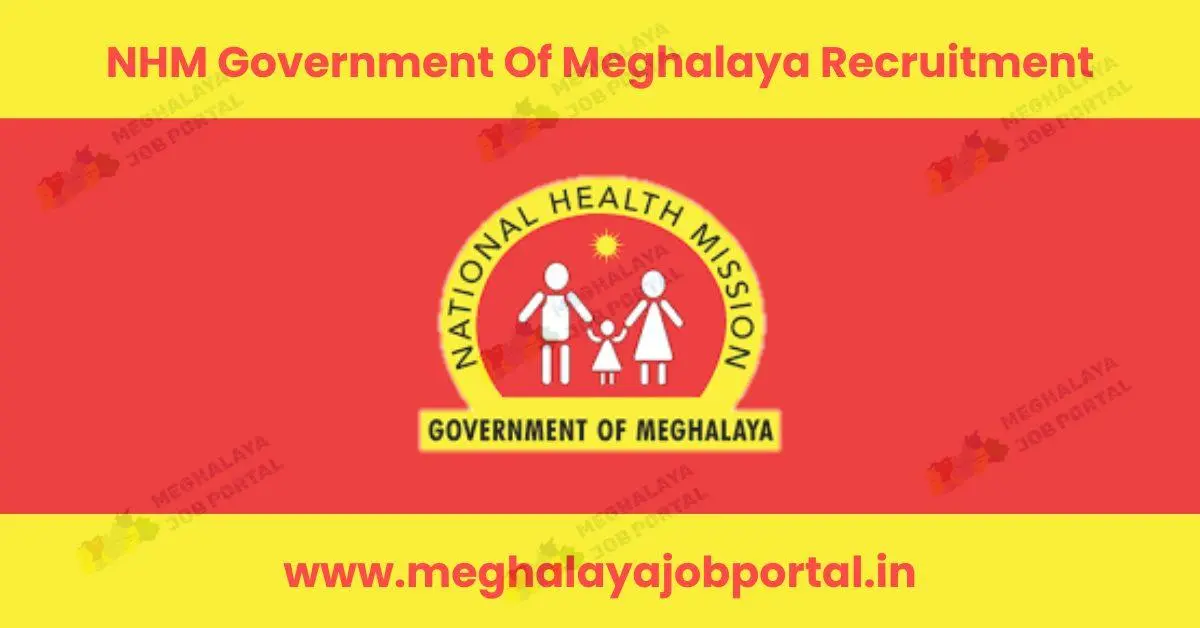 NHM Government Of Meghalaya Recruitment 2025 – Apply Now for Health Jobs