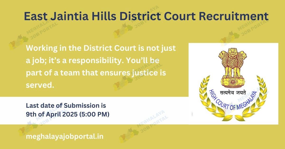 The East Jaintia Hills District Court has announced a recruitment drive for 2025, and this could be your golden opportunity!