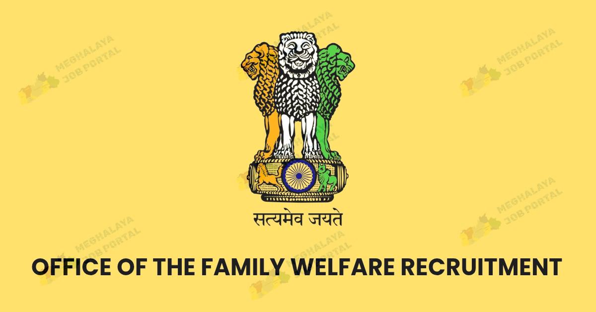 West Garo Hills Recruitment 2025 In Office of The Family Welfare