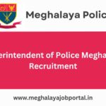 The Superintendent of Police Meghalaya Recruitment 2025 is a golden opportunity for anyone who wants to work in the field of technology and serve their state.