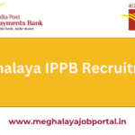 Meghalaya IPPB Recruitment 2025: Apply Online for 4 Circle Based Executive Posts