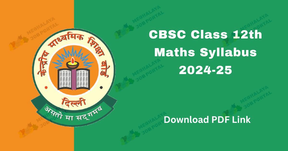 Syllabus of Maths Class 12 CBSE 2024-25 for Board Exam 2025, Download PDF