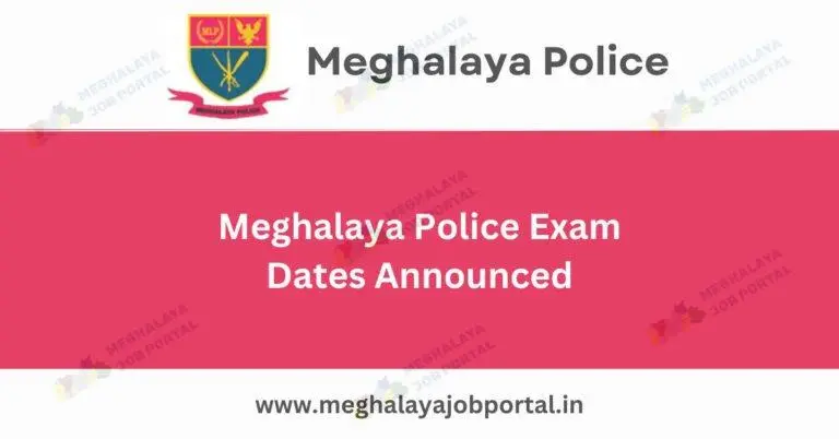 Meghalaya Police Shillong 2025 – Important Exam Updates