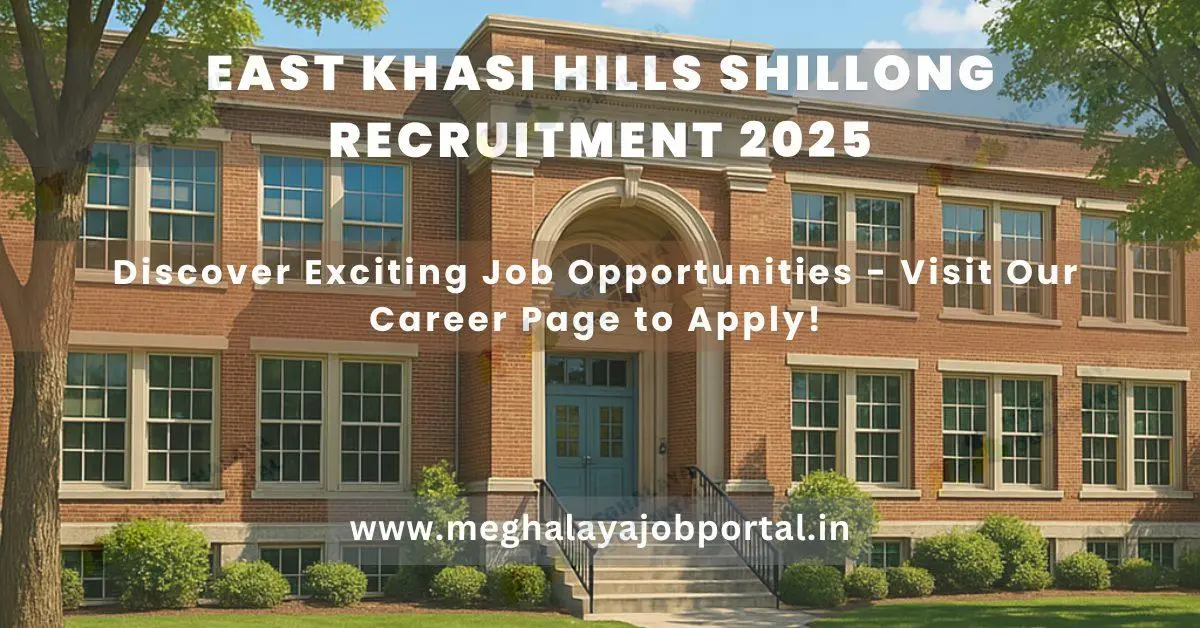 East Khasi Hills Shillong Recruitment 2025 Walk-In Interview Details