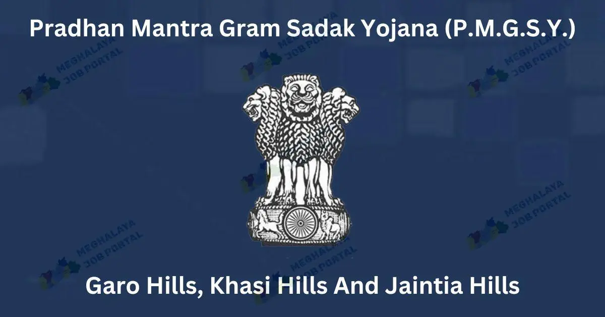 Pradhan Mantri Gram Sadak Yojana (PMGSY) Meghalaya Recruitment 2025 offers 37 temporary posts. Apply before 12th June 2025.