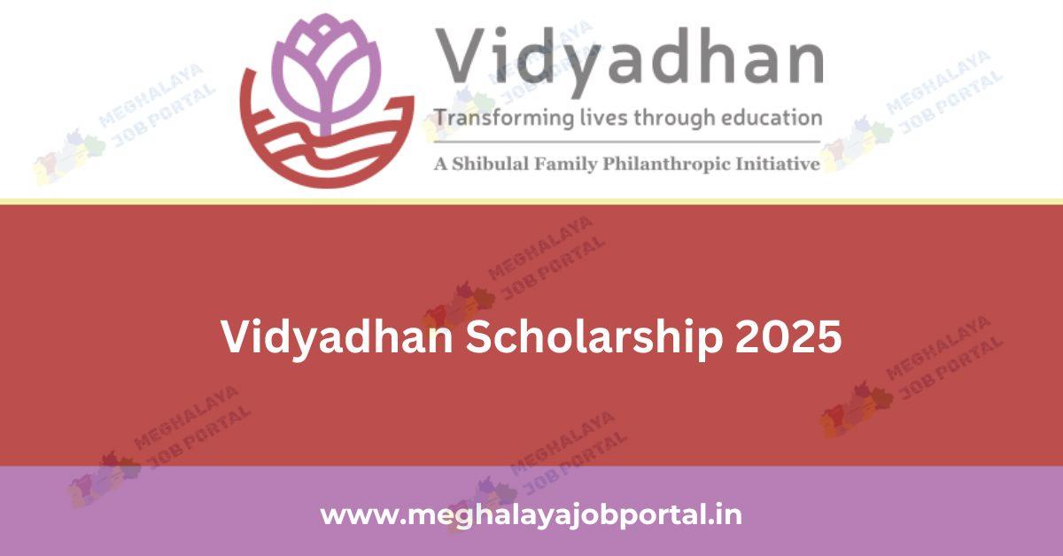 Vidyadhan Scholarship 2025: Bright Future for Meghalaya’s Class 11 Students
