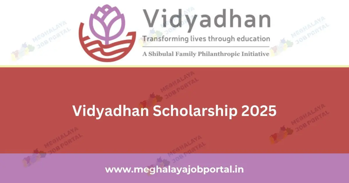 Vidyadhan Scholarship 2025: Bright Future for Meghalaya’s Class 11 Students