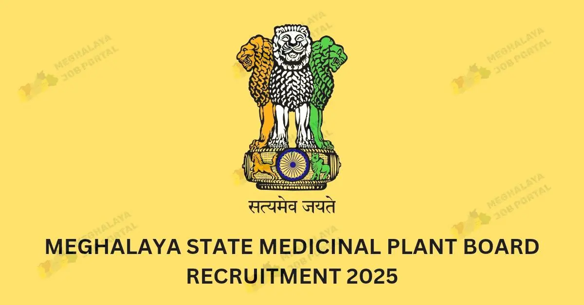 Meghalaya State Medicinal Plant Board Recruitment 2025 Apply Now