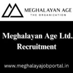 Meghalayan Age Ltd. Recruitment 2025 offers one post in Jowai. Apply by 28th July with resume and documents.
