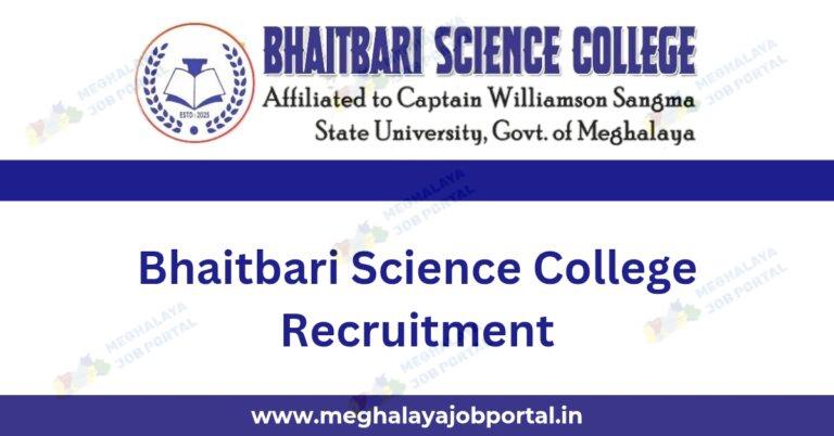 Bhaitbari Science College WGH Meghalaya Recruitment 2025 invites applications for lecturer and staff posts. Apply before 31st October 2025.