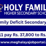 Holy Family Deficit Secondary School Recruitment 2025 invites young and hopeful candidates to apply for the Hindi teacher post in Rongjeng with simple rules and clear details.