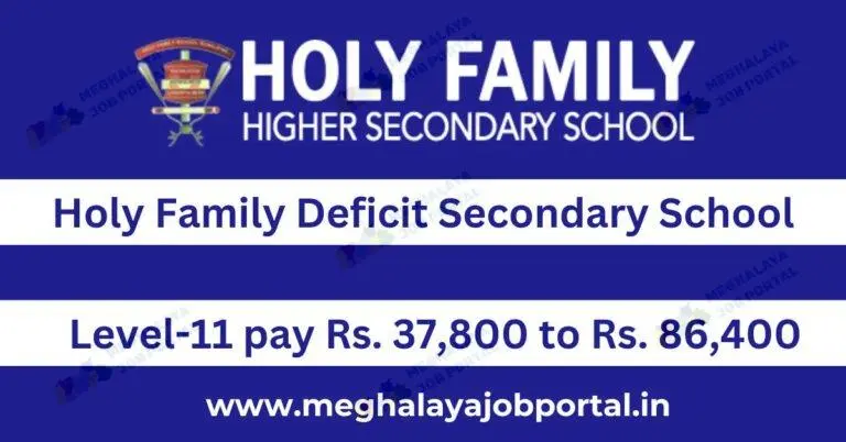 Holy Family Deficit Secondary School Recruitment 2025 invites young and hopeful candidates to apply for the Hindi teacher post in Rongjeng with simple rules and clear details.