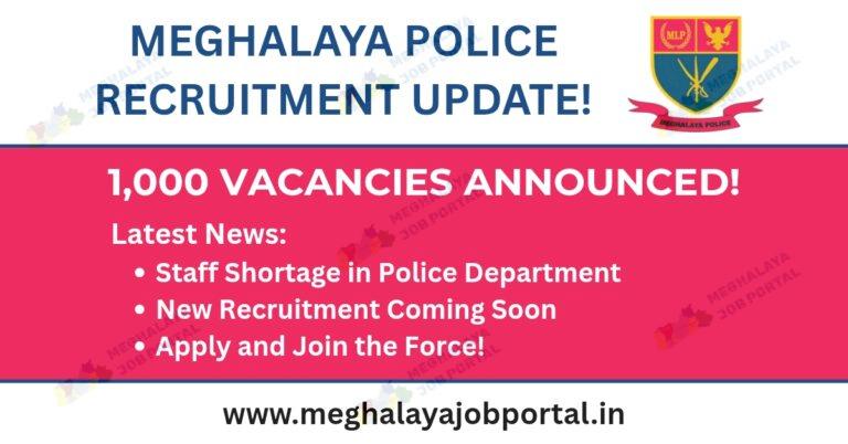 Meghalaya Police recruitment update brings 1000 upcoming vacancies, staff shortage details, and fresh hiring plans for candidates across the state.