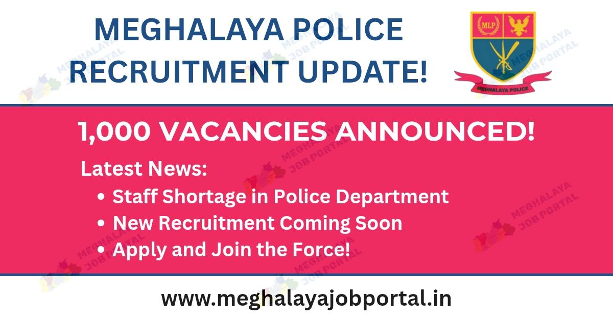 Meghalaya Police recruitment update brings 1000 upcoming vacancies, staff shortage details, and fresh hiring plans for candidates across the state.