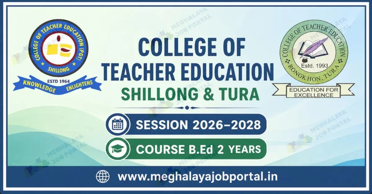 College of Teacher Education Meghalaya Admission 2026 apply for B.Ed 2 Years course at College of Teacher Education Shillong & Tura for Session 2026–2028. Check details now.
