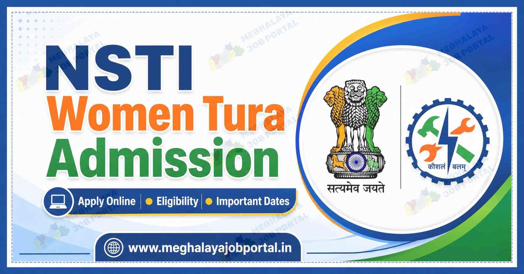 NSTI Women Tura Admission 2026 blog banner showing Apply Online, Eligibility, Important Dates, Government of India emblem, Skill India logo, and Meghalaya Skill Development Courses information.