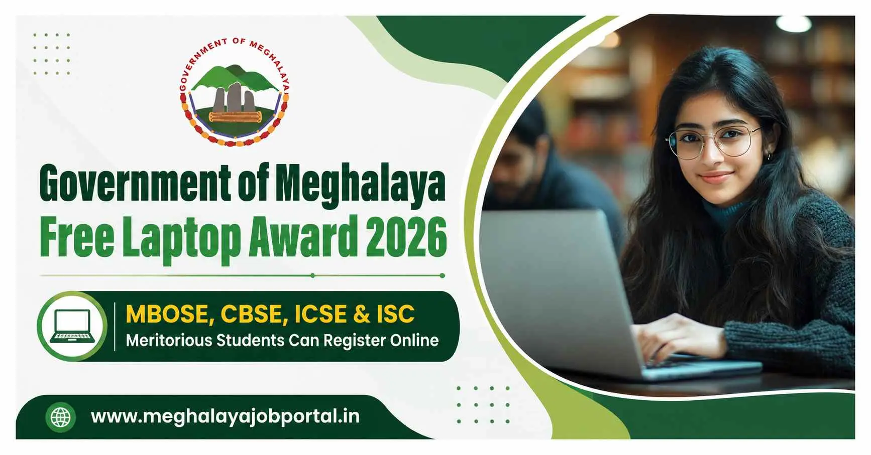 Government of Meghalaya Free Laptop Award 2026 banner featuring a meritorious student using a laptop with registration details for MBOSE, CBSE, ICSE and ISC students. Check apply link at www.meghalayajobportal.in.