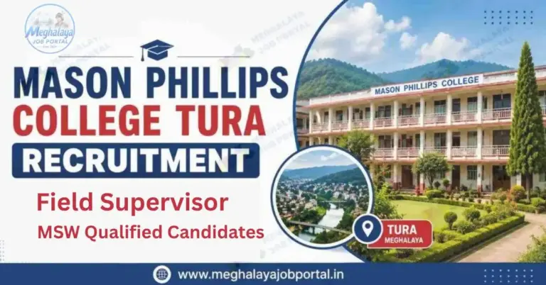 Recruitment banner for Mason Phillips College Tura 2026, announcing openings for Field Supervisor for MSW Qualified Candidates. The design features the college logo, an image of three professionals working together on laptops, and the website www.meghalayajobportal.in at the bottom, set against a modern white background with subtle geometric lines, navy blue text, and gold accents.