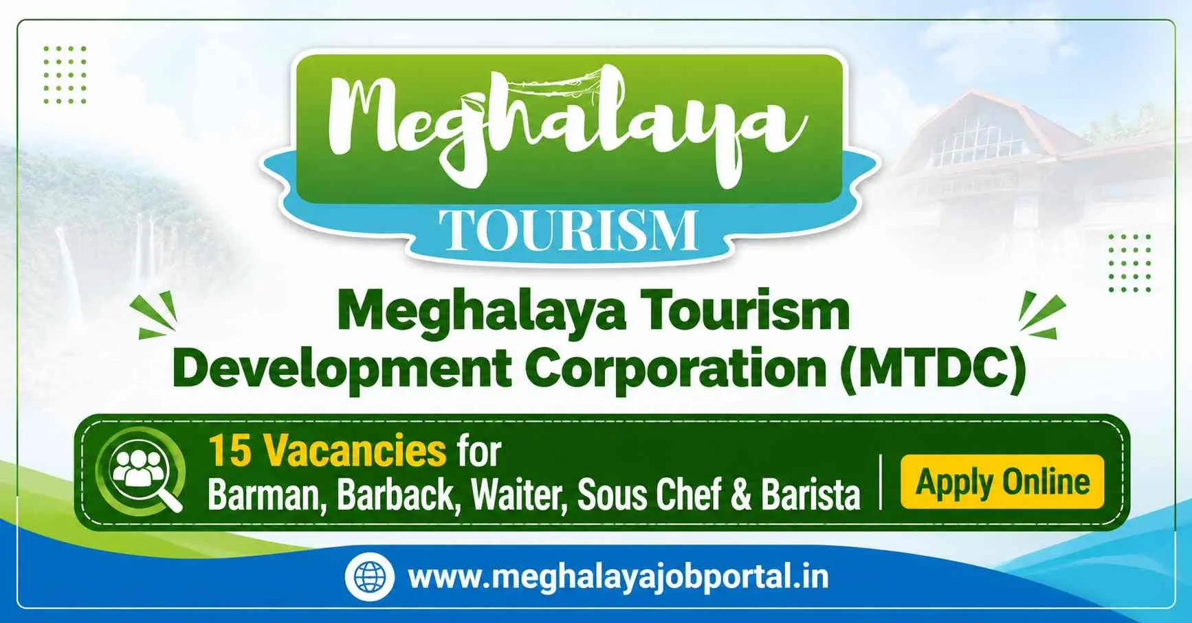 Meghalaya Tourism Development Corporation (MTDC) Recruitment 2026 advertisement featuring 15 vacancies for Barman, Barback, Waiter/Service Staff, Sous Chef, Senior Barista and Junior Barista posts in Shillong, Meghalaya, with online application details.