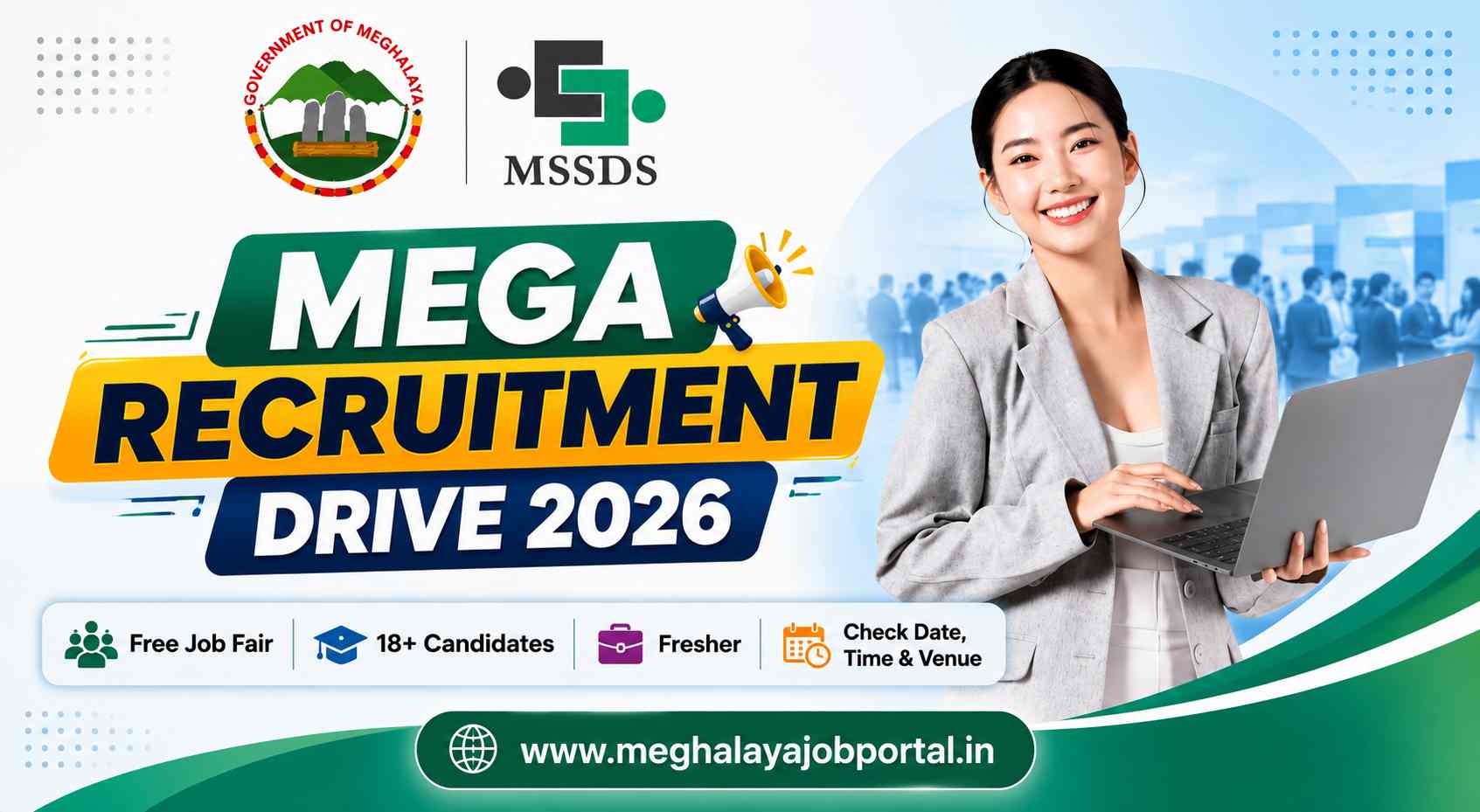 Mega Recruitment Drive 2026 banner featuring the Government of Meghalaya and MSSDS logos, a professional woman holding a laptop, and highlights including Free Job Fair, 18+ Candidates, Fresher, Check Date, Time & Venue, with www.meghalayajobportal.in at the bottom.