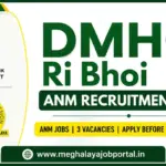 DMHO Ri Bhoi ANM Recruitment 2026 – 3 ANM vacancies in Meghalaya, apply before 10 September 2026.