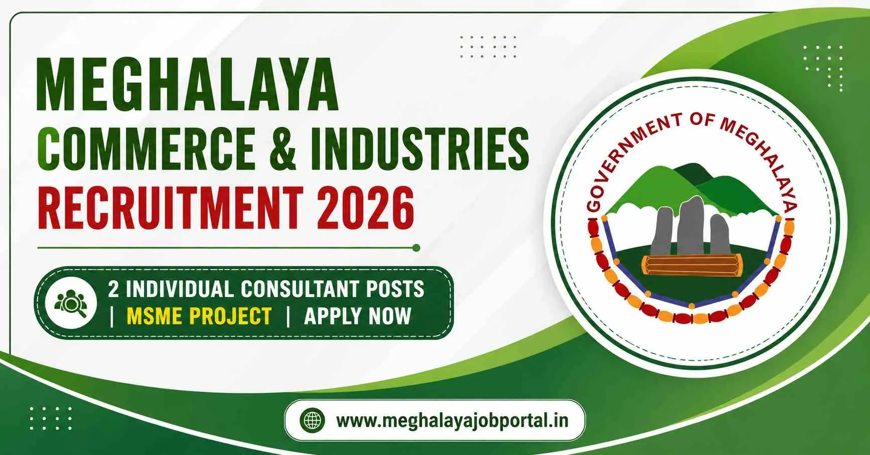 Meghalaya Commerce & Industries Recruitment 2026 banner featuring 2 Individual Consultant Posts under the MSME Project, Government of Meghalaya logo, and apply now information.