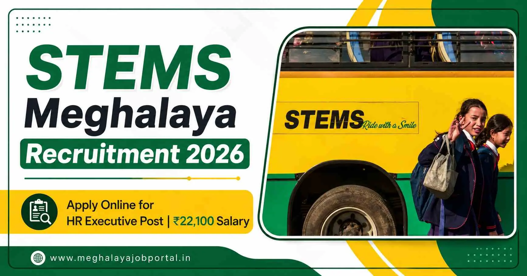 STEMS Meghalaya Recruitment 2026 banner featuring a yellow STEMS bus with school students, highlighting the HR Executive vacancy in Shillong with ₹22,100 monthly salary and online application details on Meghalaya Job Portal.