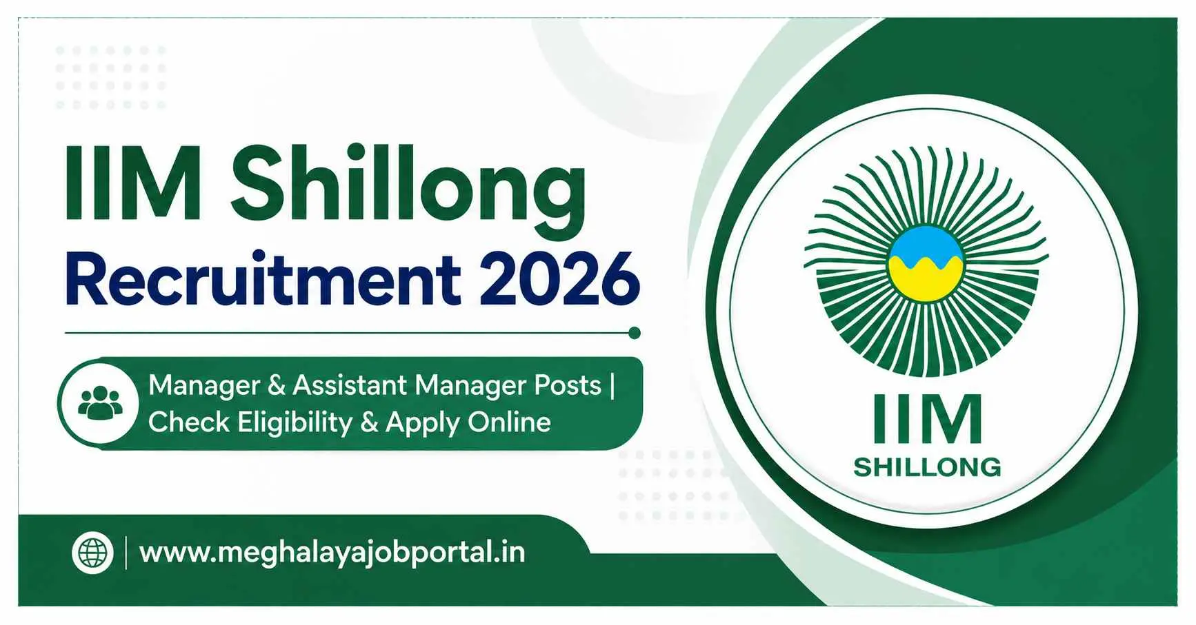 IIM Shillong Recruitment 2026 banner featuring Manager and Assistant Manager Posts, with the IIM Shillong logo and Meghalaya Job Portal website.
