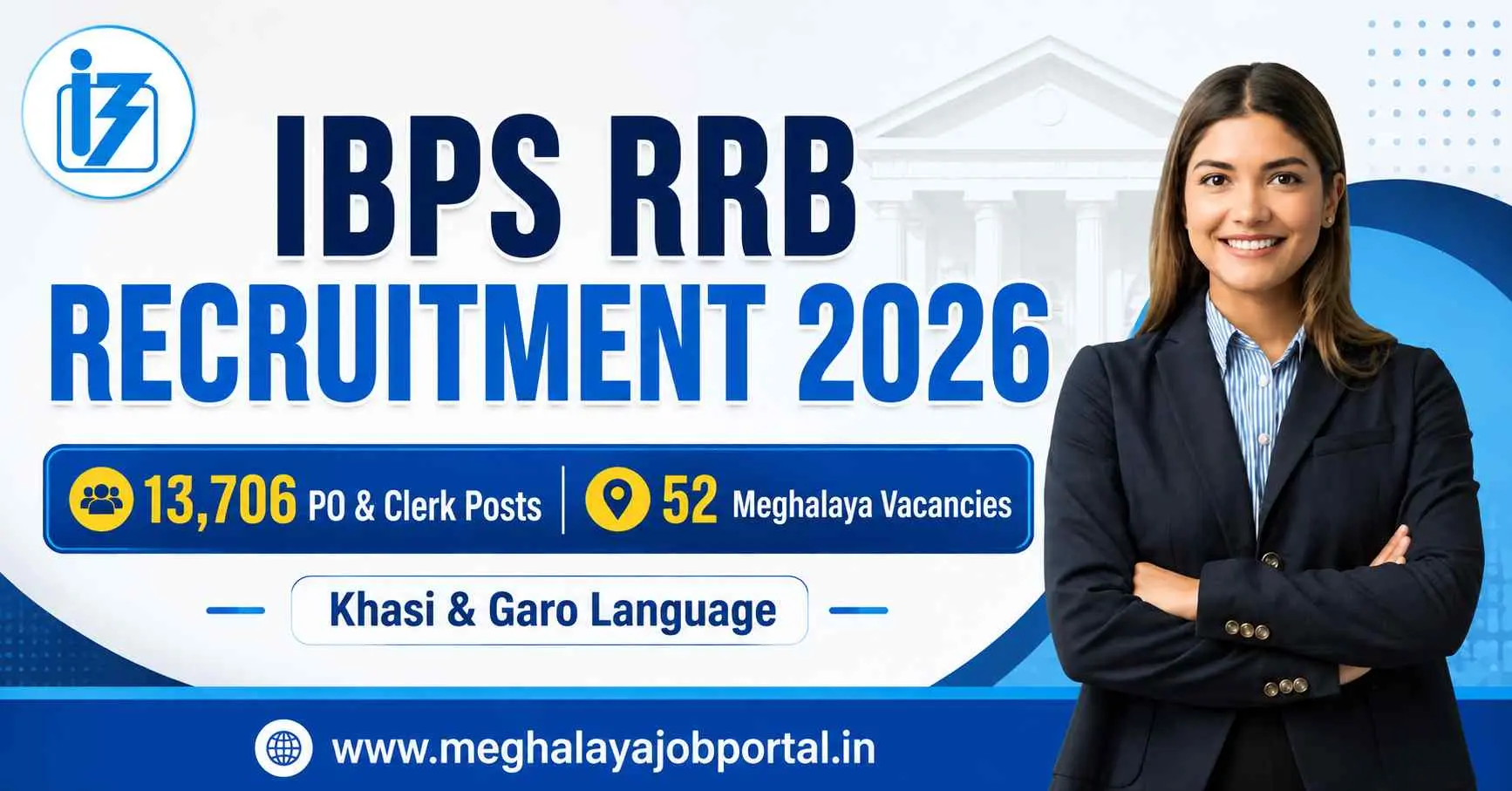IBPS RRB Recruitment 2026 banner featuring 13,706 PO and Clerk vacancies, including 52 Meghalaya vacancies, with Khasi and Garo language requirements. The banner includes the IBPS logo, a professional woman in formal attire, and Meghalaya Job Portal website.