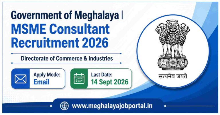 Government of Meghalaya MSME Consultant Recruitment 2026 blog banner featuring the Ashoka Lion Capital emblem, Directorate of Commerce & Industries, Apply Mode: Email, Last Date: 14 Sept 2026, and the website www.meghalayajobportal.in on a clean blue and white official background.
